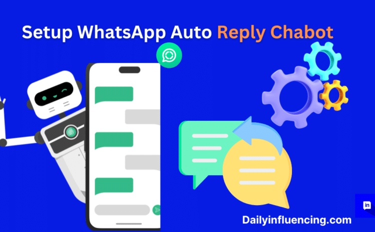  How To Set Up WhatsApp Auto Reply Chatbot