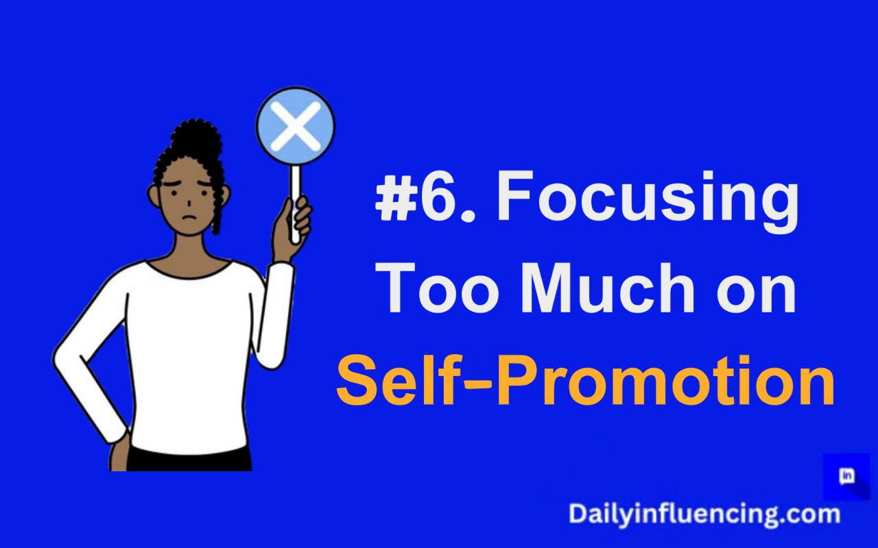 Focusing too much on self-promotion