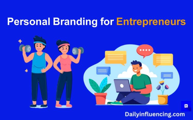  Personal Brand: How to Build one as an Entrepreneur  in 2024