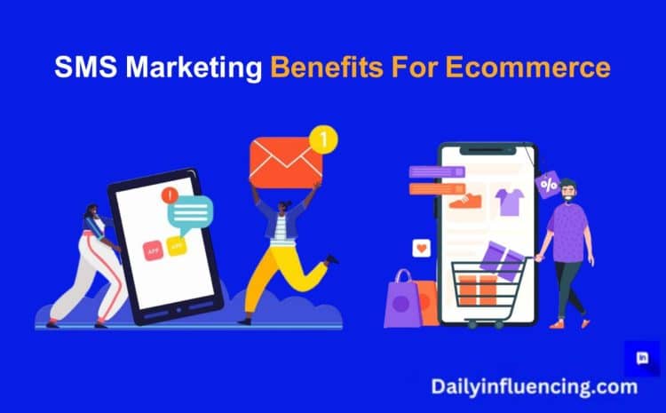  Top Benefits of SMS Marketing for Ecommerce Breakthrough