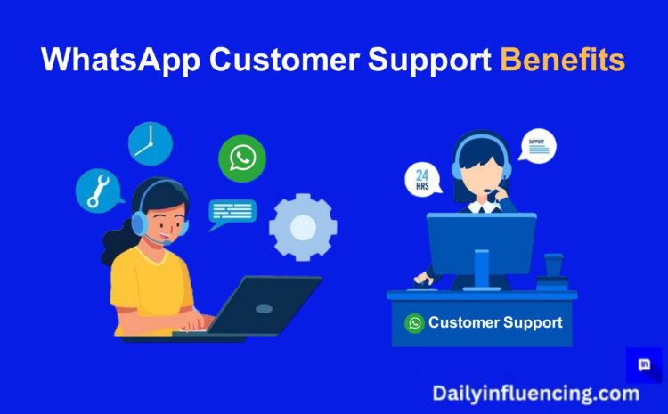  Benefits of Using WhatsApp for Customer Support