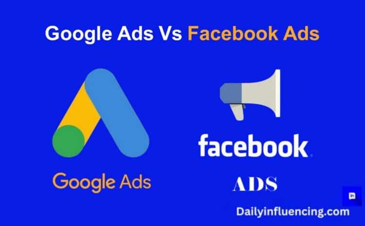  Google Ads vs Facebook Ads: How to Choose the Right One For Your Business