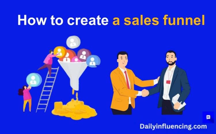  How To Create A Sales Funnel That Converts.