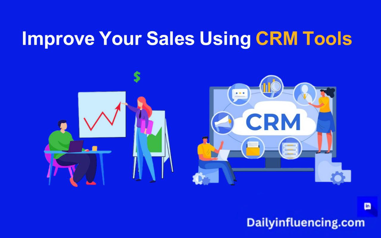 Improve sales using CRM tools