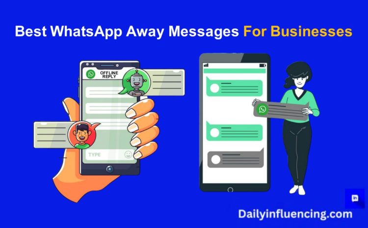  60 Unique Auto Reply Away Message Samples for WhatsApp