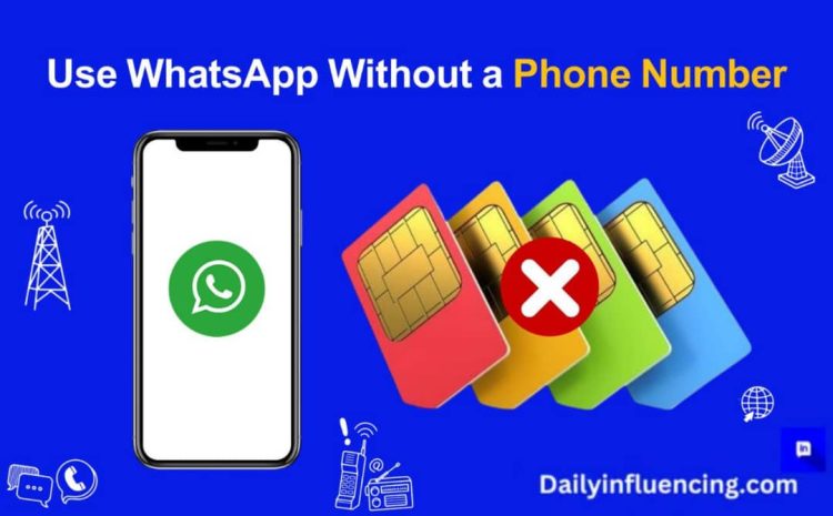  WhatsApp Without Phone Number: 4 Easy Methods in 2025