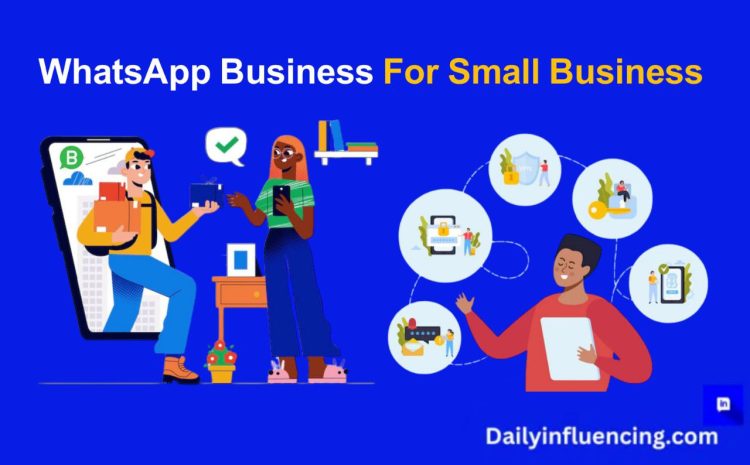  How To Use WhatsApp Business For Small Businesses In 2025