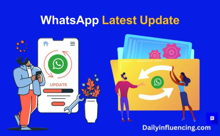  WhatsApp Update: What’s New?, How to Upgrade, and More