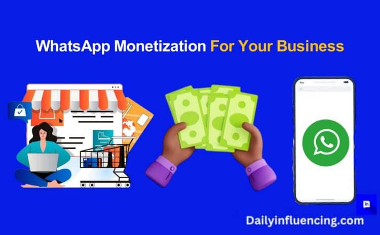  How To Monetize WhatsApp For Your Business