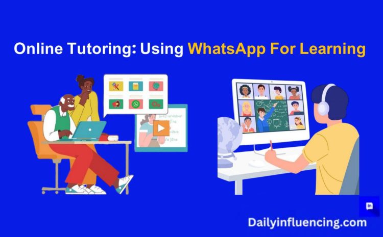  Online Tutoring Made Easy Via WhatsApp Solutions