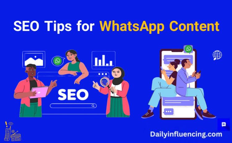  How To Use SEO For Optimizing WhatsApp Content To Drive Traffic