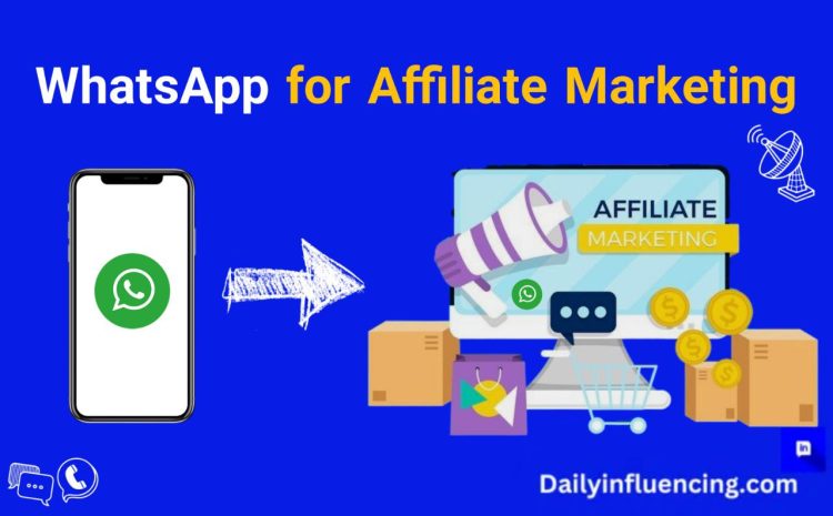  How To Use WhatsApp For Affiliate Marketing