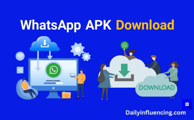  WhatsApp APK Download: Is it Safe and How to do it?