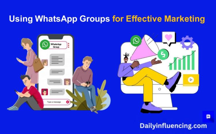  Utilize WhatsApp Groups For Effective Marketing Campaigns