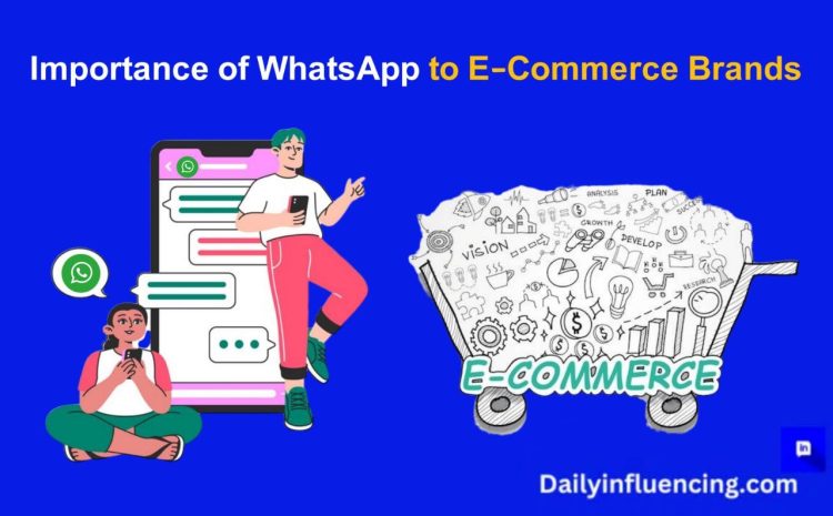  Importance Of WhatsApp To E-commerce Brands