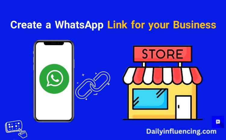  How To Create A WhatsApp Link To Attract More Customers.