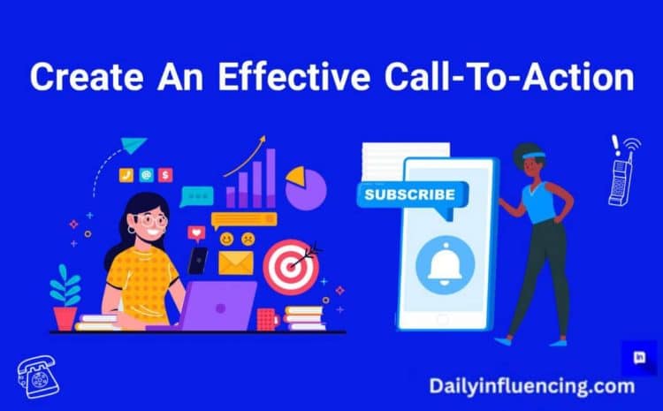  How To Create An Effective Call-To-Action To Drive Conversation