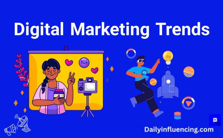  Top 10 Digital Marketing Trends To Use In 2025