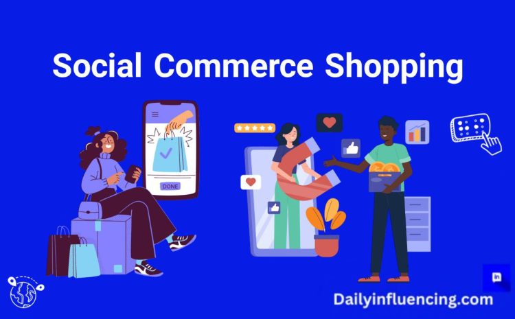  Social Commerce Shopping Strategies for Explosive Growth & Sales