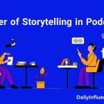 Power of storytelling in podcast