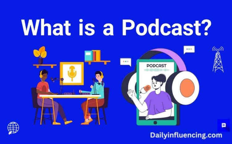  What Is A Podcast? The Ultimate Beginner’s Guide