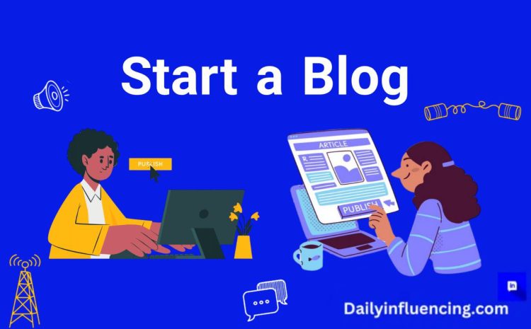  How To Start A Blog And Make Money: A Complete Beginner’s Guide.