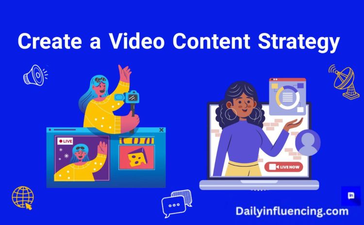  How To Create A Video Content Strategy