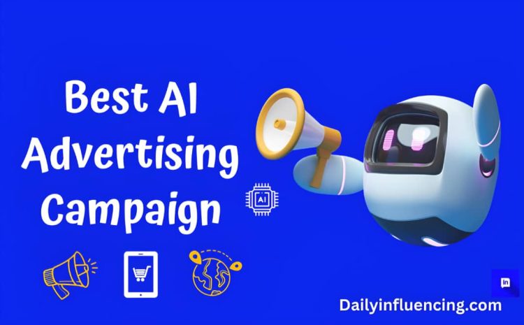  How To Know The Best AI Advertising Campaigns