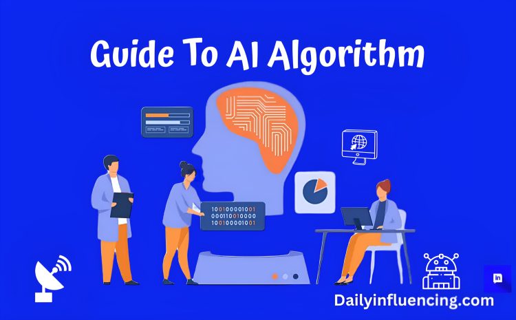  The Complete Guide To AI Algorithm