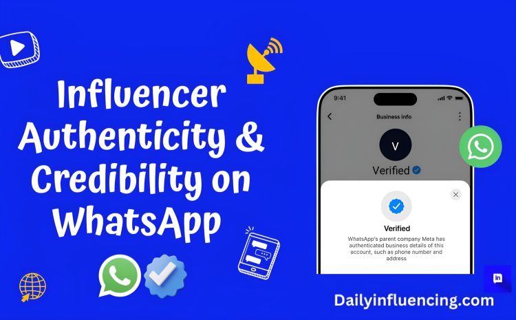  Authenticity and Credibility: Why Influencers Need Both on WhatsApp