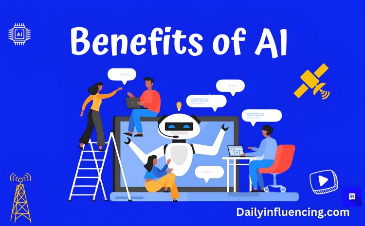  7 Benefits of Artificial Intelligence (AI) For Business Owners